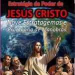 Estratégia De Poder De Jesus Cristo: Nove Estratagemas e Prontuário de Manobras