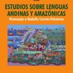 Estudios sobre lenguas andinas y amazónicas: Homenaje a Rodolfo Cerrón-Palomino