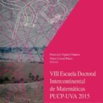 VIII Escuela Doctoral Intercontinental de Matemáticas PUCP-UVA 2015