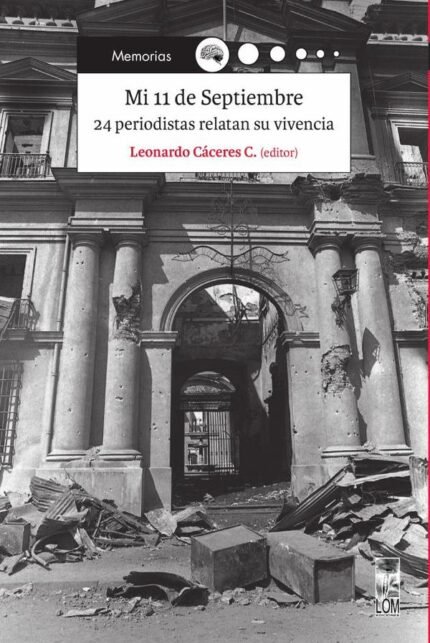 Mi 11 de septiembre: 24 periodistas relatan su vivencia