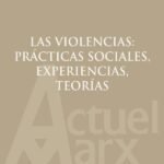 Actuel Marx N° 31 Las Violencias: prácticas sociales, experiencias, teorías