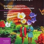 Justicia feminista al borde del tiempo: Experiencias comunitarias y sentipensamientos antipunitivistas