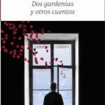 Dos gardenias y otros cuentos