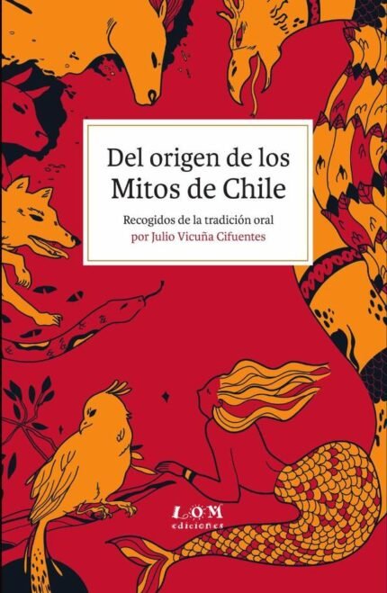 Del origen de los Mitos de Chile: Recogidos de la tradición oral