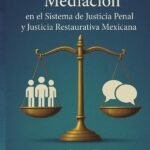 Trabajo Social y Mediación en el Sistema de Justicia Penal y Justicia Restaurativa Mexicana