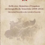 Reflexões, Memórias E Pesquisas Em Geografia Da Amazônia (2008-2024): memorial descritivo da carreira docente