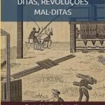 Revoluções Não Ditas, Revoluções Mal-ditas