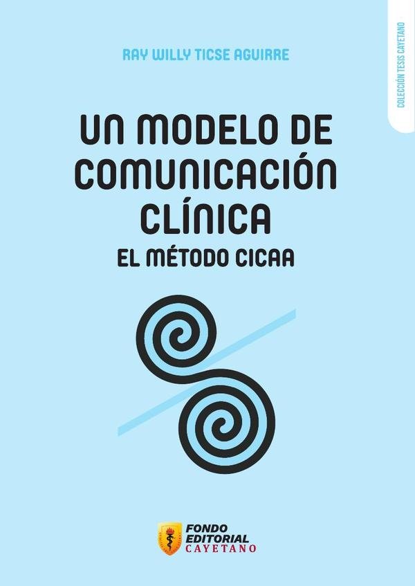 1461696_IMAGEN_TAPA_G_001 Un modelo de comunicación clínica: el método CICAAUn modelo de comunicación clínica: el método CICAA - Imagen 1