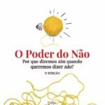 O poder do não: Por que dizemos sim quando queremos dizer não?