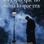 El espía que no sabía lo que era: Historias entrelazadas de la vida oculta de un técnico de inteligencia