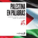 Palestina en palabras: Cuentos, cartas y escritos sobre un genocidio