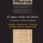 El agua verde del idiota: La errata: cultura e historia
