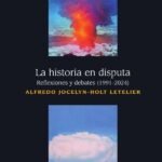 La historia en disputa: Reflexiones y debates (1991-2024)