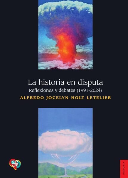 La historia en disputa: Reflexiones y debates (1991-2024)