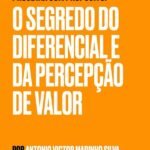 Projetar Com Propósito: O SEGREDO DO DIFERENCIAL E DA PERCEPÇÃO DE VALOR