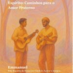 A Amizade E O Sopro Do Espi´rito: Caminhos para o Amor Fraterno