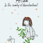 Alice: In the country of disenchantment