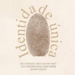 Identidade Única: Deus deixou digitais em você. Está pronta para descobrir quem você é?