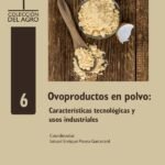 Ovoproductos en polvo: Características tecnológicas y usos industriales