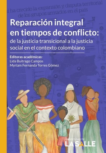 Reparación integral en tiempos de conflicto: de la justicia transicional a la justicia social en el contexto colombiano