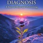 BEYOND THE DIAGNOSIS: A Story of Hope and Overcoming