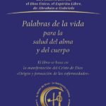 Palabras de la vida para la salud del alma y del cuerpo: El libro se basa en la manifestación del Cristo de Dios «Origen y formación de las enfermedades», dado a través de la profeta instructora y enviada de Dios, Gabriele, en el año 1986