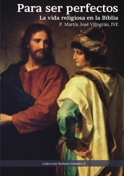 Para ser perfectos: La vida religiosa en la Biblia