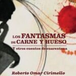 Los fantasmas de carne y hueso y otros cuentos de cuarentena