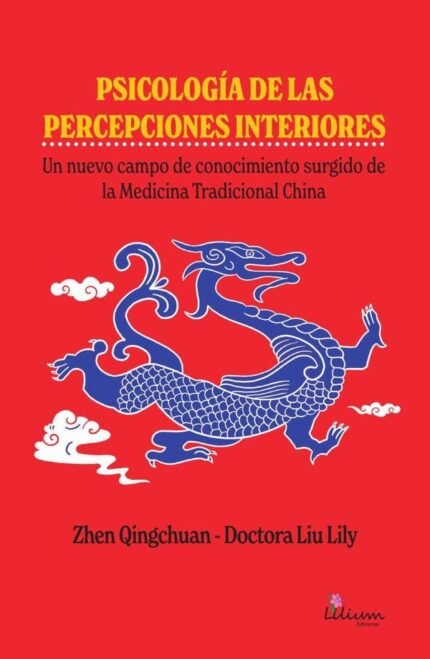 Psicología de las percepciones interiores: Un nuevo campo de conocimiento surgido de la Medicina Tradicional China