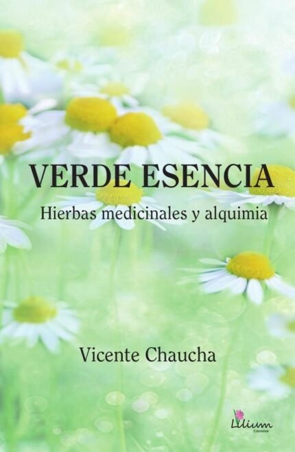 Verde esencia: hierbas medicinales y alquimia