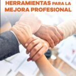 Habilidades y herramientas para la mejora profesional