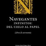 Navegantes infinitos: del cielo al papel: Libros de astronomía