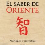 El saber de Oriente: Aforismos y proverbios