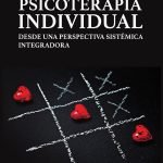 Psicoterapia individual desde una perspectiva sistémica integradora