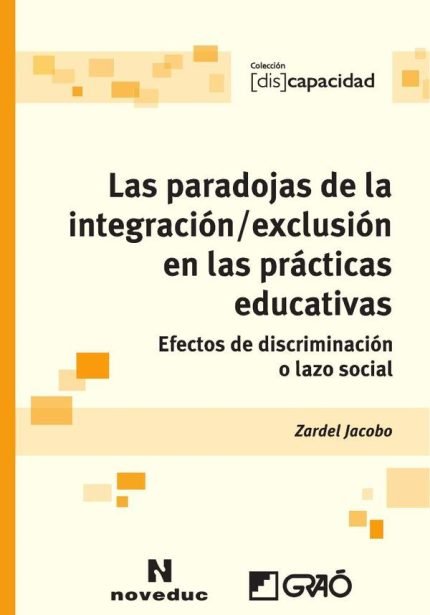 Las paradojas de la integración / exclusión en las prácticas educativas: Efectos de discriminación o lazo social