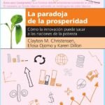 La paradoja de la prosperidad: Como la innovación puede sacar a las naciones de la pobreza