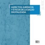 Aspectos jurídicos y éticos de la salud digitalizada