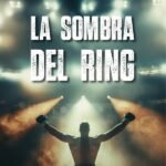 La sombra del ring