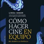 Cómo hacer cine en equipo: Del guion a la pantalla