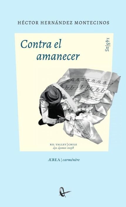 Contra el amanecer: Materiales para un ensayo de vida