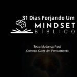 Devocional - 31 Dias Forjando Um Mindset Bíblico: Toda Mudança Real Começa com um Pensamento