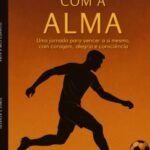 Jogando Com A Alma: Uma jornada para vencer a si mesmo com coragem, alegria e consciência