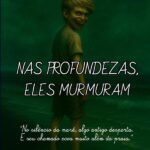 Nas Profundezas, Eles Murmuram