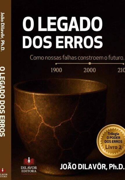 O Legado Dos Erros: Como Nossas Falhas Constroem o Futuro
