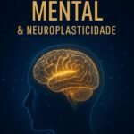 Reprogramação Mental E Neuroplasticidade: Transforme suas crenças, hábitos e resultados: um guia prático, passo a passo, baseado em neurociência.