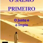 O Salmo Primeiro: O Justo e o Ímpio