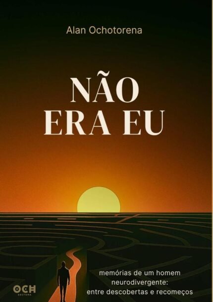 Não Era Eu: memórias de um homem neurodivergente — entre descobertas e recomeços