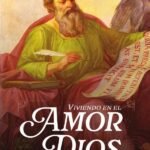 Viviendo en el amor de Dios: Estudios en las cartas de Juan