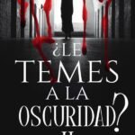 ¿Le temes a la oscuridad? II: Antología de terror