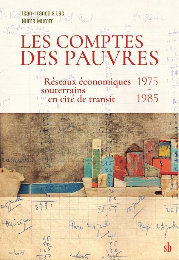 1493856_IMAGEN_TAPA_G_001 Les comptes des pauvres: Réseaux économiques souterrains en cité de transit (1975-1985) - Imagen 1